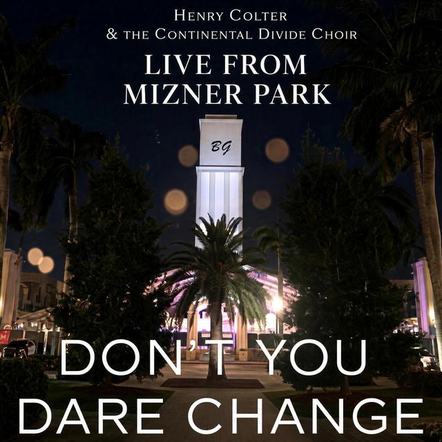Cover art for Don't You Dare Change (Live From Mizner Park)